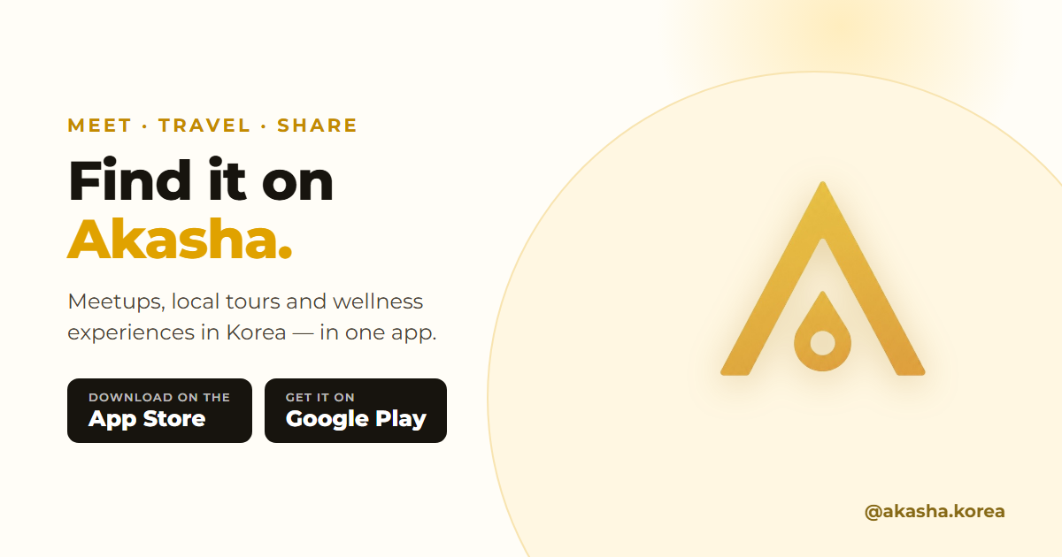 Find it on Akasha — meetups, local tours and wellness experiences in Korea, in one app